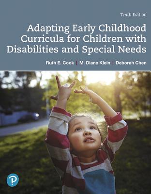 Adapting Early Childhood Curricula for Children with Disabilities and Special Needs - Cook, Ruth, and Klein, M., and Chen, Deborah