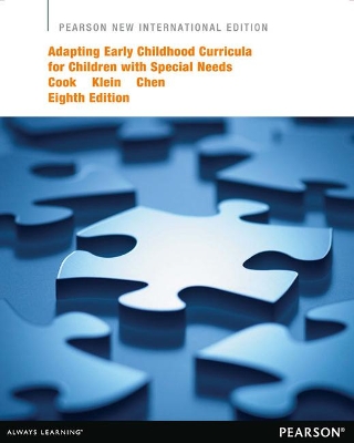 Adapting Early Childhood Curricula for Children with Special Needs: Pearson New International Edition - Cook, Ruth, and Klein, M., and Chen, Deborah