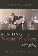 Adapting Nathaniel Hawthorne to the Screen: Forging New Worlds