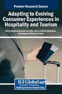 Adapting to Evolving Consumer Experiences in Hospitality and Tourism