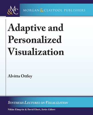 Adaptive and Personalized Visualization - Ottley, Alvitta