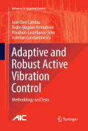 Adaptive and Robust Active Vibration Control: Methodology and Tests