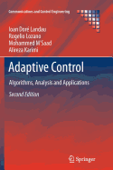 Adaptive Control: Algorithms, Analysis and Applications