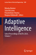 Adaptive Intelligence: Select Proceedings of Incite 2024, Volume 1