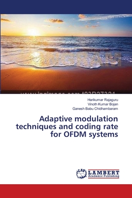 Adaptive modulation techniques and coding rate for OFDM systems - Rajaguru, Harikumar, and Bojan, Vinoth Kumar, and Chidhambaram, Ganesh Babu