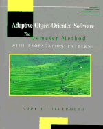 Adaptive Object-Oriented Software: The Demeter Method with Propagation Patterns