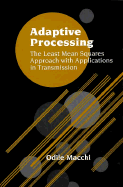 Adaptive Processing: The Least Mean Squares Approach with Applications in Transmission