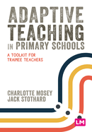Adaptive Teaching in Primary Schools: A toolkit for trainee teachers