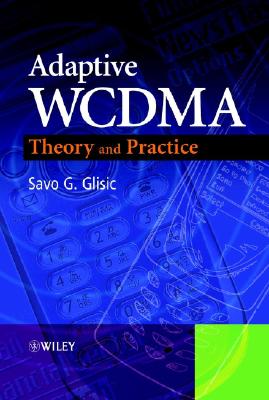 Adaptive Wcdma: Theory and Practice - Glisic, Savo G