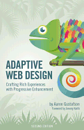 Adaptive Web Design: Crafting Rich Experiences with Progressive Enhancement