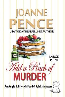 Add a Pinch of Murder [large Print]: An Angie & Friends Food & Spirits Mystery - Pence, Joanne