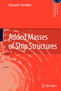 Added Masses of Ship Structures - Korotkin, Alexandr I