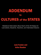 Addendum to Cultures of the States: Statistical Information about Each of the 50 States for Lawmakers, Students, Teachers, and Interested Citizens