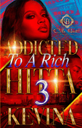 Addicted To A Rich Hitta 3: The Finale