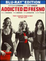 Addicted to Fresno [Blu-ray] - Jamie Babbit