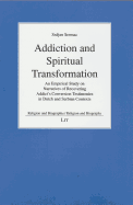 Addiction and Spiritual Transformation: An Empirical Study on Narratives of Recovering Addict's Conversion Testimonies in Dutch and Serbian Contexts Volume 22