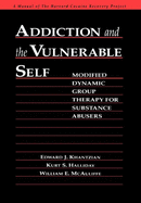 Addiction and the Vulnerable Self: Modified Dynamic Group Therapy for Substance Abusers