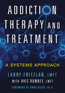 Addiction Therapy and Treatment: A Systems Approach
