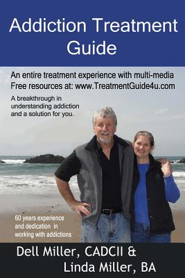 Addiction Treatment Guide - Miller Ba, Linda, and Miller Cadcii, Dell