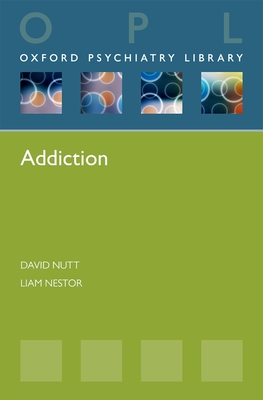 Addiction - Nutt, David, and Nestor, Liam