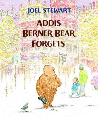 Addis Berner Bear Forgets - Stewart, Joel