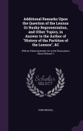 Additional Remarks Upon the Question of the Lennox Or Rusky Representation, and Other Topics, in Answer to the Author of "History of the Partition of the Lennox", &C: With an Eclaircissement As to the Discussions About Richard II