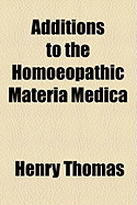 Additions to the Homoeopathic Materia Medica