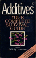 Additives: A Survival Guide - Lawrence, Felicity