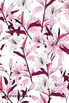 Address Book: For Contacts, Addresses, Phone Numbers, Email, Note, Alphabetical Index with Blooming Lily Flowers Botanical Seamless Pattern - Shamrock Logbook