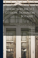 Address by Mr. H.T. Gu ssow, Dominion Botanist: on Wheat Rust