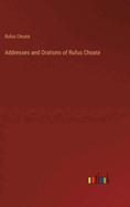 Addresses and Orations of Rufus Choate