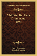 Addresses By Henry Drummond (1898)