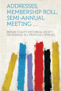 Addresses, Membership Roll; Semi-Annual Meeting .....