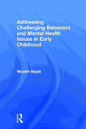 Addressing Challenging Behaviors and Mental Health Issues in Early Childhood
