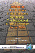 Addressing Social Issues in the Classroom and Beyond: The Pedagogical Efforts of Pioneers in the Field (Hc)