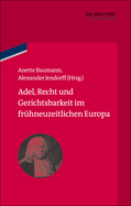 Adel, Recht Und Gerichtsbarkeit Im Fruhneuzeitlichen Europa