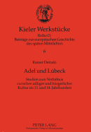 Adel Und Luebeck: Studien Zum Verhaeltnis Zwischen Adliger Und Buergerlicher Kultur Im 13. Und 14. Jahrhundert