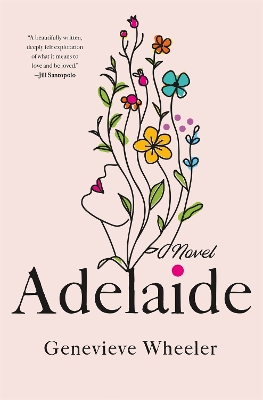 Adelaide: A Novel - Wheeler, Genevieve