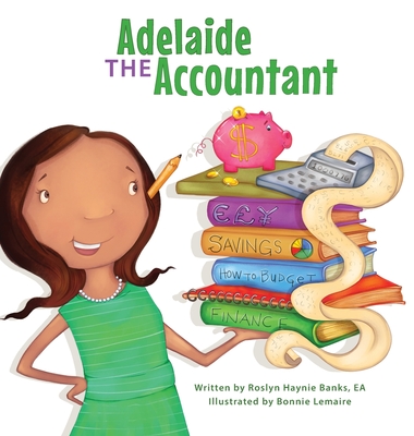 Adelaide the Accountant - Banks, Roslyn H, and Davis, Candice L (Editor)