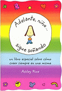 Adelante, Nina... Sigue Sonando (Spanish "You Go, Girl... Keep Dreaming")