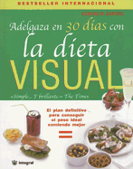 Adelgaza en 30 Dias Con la Dieta Visual: El Plan Definitivo Para Conseguir el Peso Ideal Comiendo Mejor - Shapiro, Howard M, Dr., M.D.