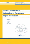 Adenine Nucleotides in Cellular Energy Transfer and Signal Transduction: UNESCO
