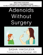 Adenoids Without Surgery: Breathing Exercises and Lifestyle Recommendations to Help Children Avoid Adenoidectomy Naturally