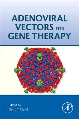 Adenoviral Vectors for Gene Therapy - Curiel, David T (Editor)