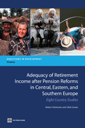 Adequacy of Retirement Income After Pension Reforms in Central, Eastern and Southern Europe: Eight Country Studies