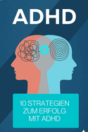 ADHD: 10 Strategien zum Erfolg mit ADHD