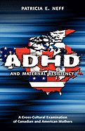 ADHD and Maternal Resiliency: A Cross-Cultural Examination of Canadian and American Mothers
