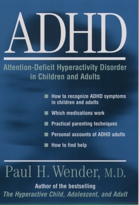 Adhd: Attention-Deficit Hyperactivity Disorder in Children and Adults - Wender, Paul H, M.D.
