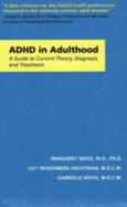 ADHD in Adulthood: A Guide to Current Theory, Diagnosis, and Treatment - Weiss, Margaret, Dr., and Trokenberg Hechtman, Lily, Dr., and Weiss, Gabrielle, Dr., MD