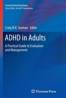 ADHD in Adults: A Practical Guide to Evaluation and Management - Surman, Craig B H (Editor)